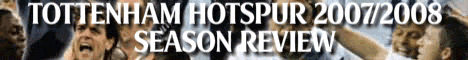 Tottenham Hotspur 2007-2008 Season Review