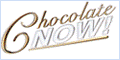 Chocolate Now!