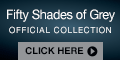 Youve Read the Book Now Treat Yourself with the New Fifty Shades Official Collection
