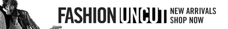 Fashion Uncut New Arrivals - Click here!
