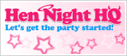 Hen Night HQ Click Here!