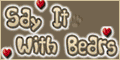 Say it with Bears, Click here!
